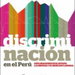 Discriminación en el Perú: exploraciones en el Estado, la empresa y el mercado laboral