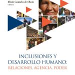 Inclusiones y desarrollo humano: relaciones, agencia, poder