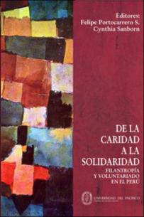 De la caridad a la solidaridad: filantropía y voluntariado en el Perú De la caridad a la solidaridad: filantropía y voluntariado en el Perú