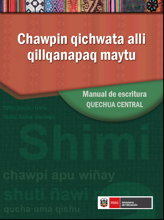 Chawpin qichwata alli qillqanapaq maytu = Manual de escritura quechua central Chawpin qichwata alli qillqanapaq maytu = Manual de escritura quechua central