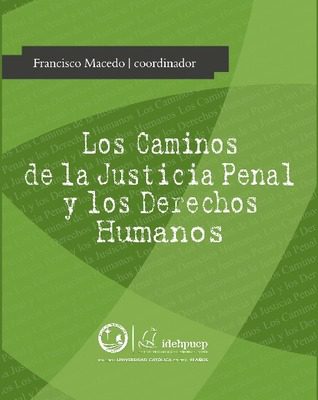 Los caminos de la justicia penal y los derechos humanos.