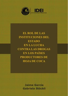 El rol de las instituciones del estado en la lucha contra las drogas en los países productores de hoja de coca
