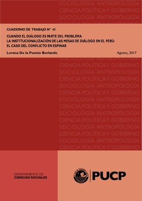 Cuando el diálogo es parte del problema: la institucionalización de las mesas de diálogo en el Perú: el caso del conflicto en Espinar