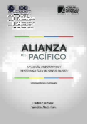 La Alianza del Pacífico: situación, perspectivas y propuestas de consolidación La Alianza del Pacífico: situación, perspectivas y propuestas de consolidación