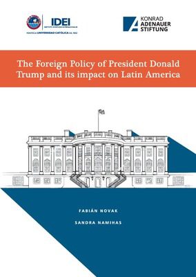The Foreign Policy of President Donald Trump and its impact on Latin America The Foreign Policy of President Donald Trump and its impact on Latin America