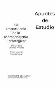 La importancia de la mercadotecnia estratégica: el caso de la empresa peruana La importancia de la mercadotecnia estratégica: el caso de la empresa peruana