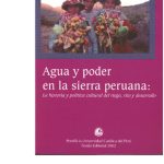 Agua y poder en la sierra peruana: la historia y política cultural del riego, rito y desarrollo