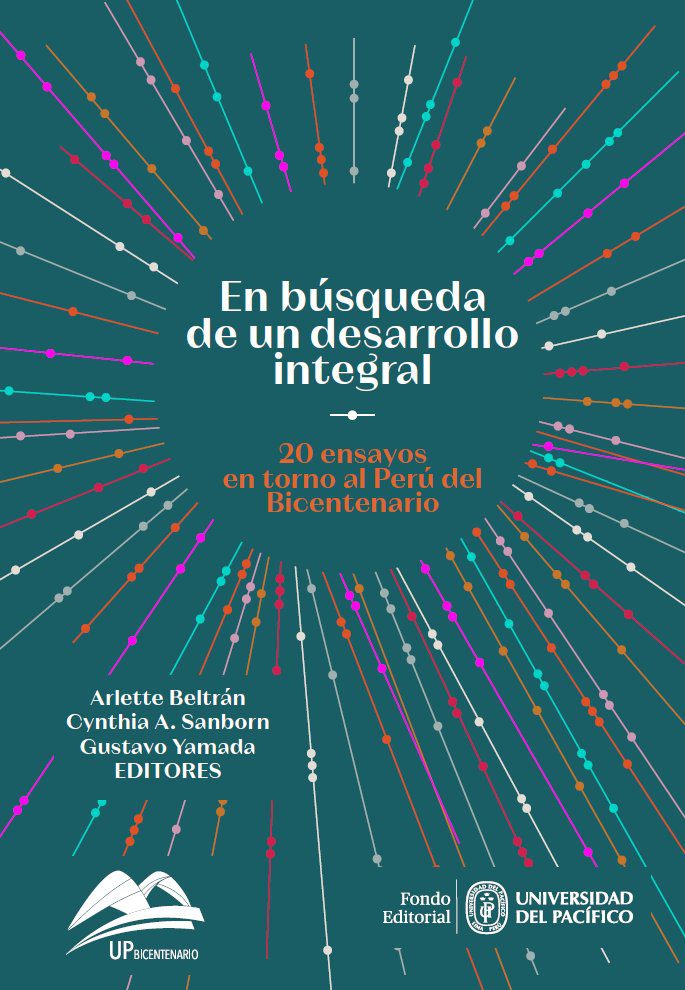 En búsqueda de un desarrollo integral: 20 ensayos en torno al Perú del Bicentenario