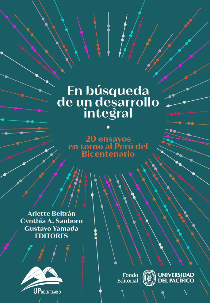 En búsqueda de un desarrollo integral: 20 ensayos en torno al Perú del Bicentenario En búsqueda de un desarrollo integral: 20 ensayos en torno al Perú del Bicentenario