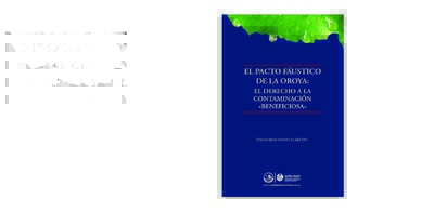 El pacto fáustico de La Oroya: el derecho a la contaminación «beneficiosa» El pacto fáustico de La Oroya: el derecho a la contaminación «beneficiosa»