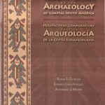Comparative perspectives on the archaeology of coastal South America = Perspectivas comparativas sobre la arqueología de la costa sudamericana