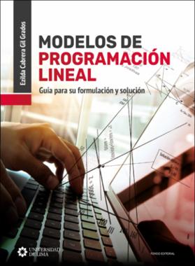 Modelos de programación lineal. Guía para su formulación y solución