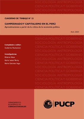 Campesinado y capitalismo en el Perú. Aproximaciones a partir de la crítica de la economía política Campesinado y capitalismo en el Perú. Aproximaciones a partir de la crítica de la economía política