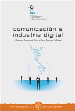 Comunicación e industria digital. 14.0 Encuentro Latinoamericano de Facultades de Comunicación Social