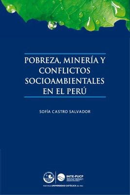 Pobreza, minería y conflictos socioambientales en el Perú