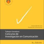 Concurso de Investigación en Comunicación: Trabajos Ganadores. 8va. Edición