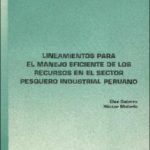 Lineamientos para el manejo eficiente de los recursos en el sector pesquero industrial peruano