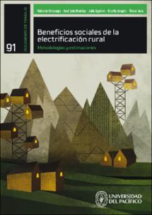 Beneficios sociales de la electrificación rural: metodologías y estimaciones