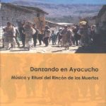 Danzando en Ayacucho: Música y Ritual del Rincón de los Muertos