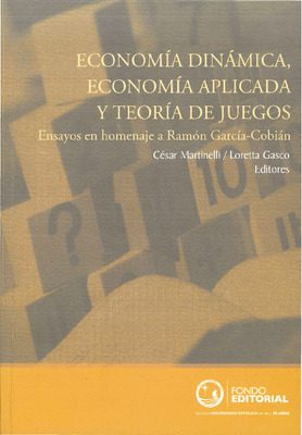 Economía dinámica, economía aplicada y teoría de juegos: ensayos en homenaje a Ramón García-Cobián
