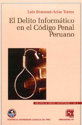 El delito informático en el Código penal peruano El delito informático en el Código penal peruano