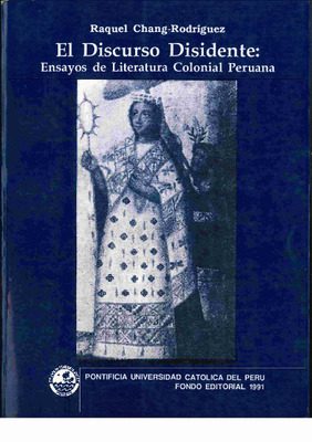 El discurso disidente: ensayos de literatura colonial peruana