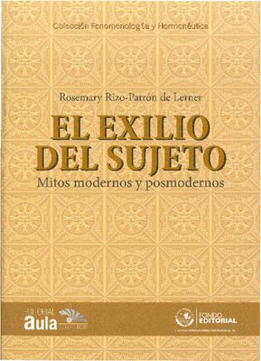 El exilio del sujeto: mitos modernos y posmodernos El exilio del sujeto: mitos modernos y posmodernos