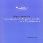 El gran pescador: técnicas de pesca entre los cocama-cocamillas de la Amazonia peruana