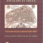 Espacios de exclusión, espacios de poder: el Cercado de Lima colonial (1568-1606)