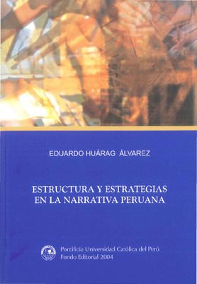 Estructuras y estrategias en la narrativa peruana Estructuras y estrategias en la narrativa peruana