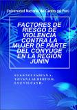 Factores de riesgo de violencia contra la mujer por parte del cónyuge en la región Junín