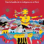 Ecos de Huarochirí: tras la huella de lo indígena en el Perú