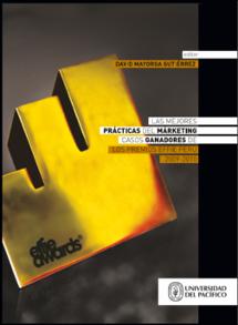 Las mejores prácticas del márketing: casos ganadores de los Premios Effie Perú 2009-2010