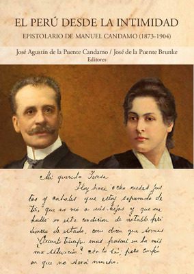El Perú desde la intimidad: epistolario de Manuel Candamo (1873-1904)