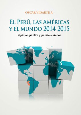El Perú, las Américas y el mundo, 2014-2015: opinión pública y política exterior