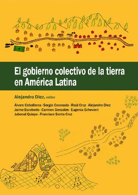 El gobierno colectivo de la tierra en América Latina El gobierno colectivo de la tierra en América Latina