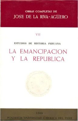 Estudios de historia peruana : la Emancipación y la República