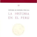Estudios de historia peruana : la historia en el Perú