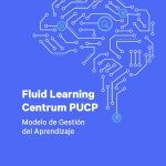 Fluid Learning Centrum PUCP Modelo de Gestión del Aprendizaje – 2da Edición