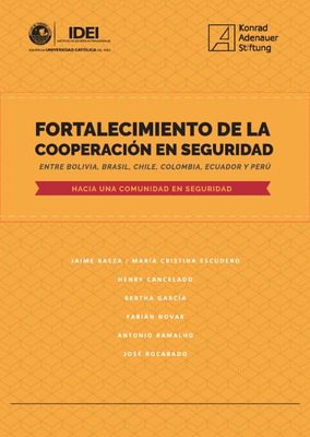 Fortalecimiento de la cooperación en seguridad entre Bolivia, Brasil, Chile, Colombia, Ecuador y Perú: Hacia una Comunidad en Seguridad