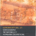 Generación del 27: virtuosismo metafórico y hondura existencial