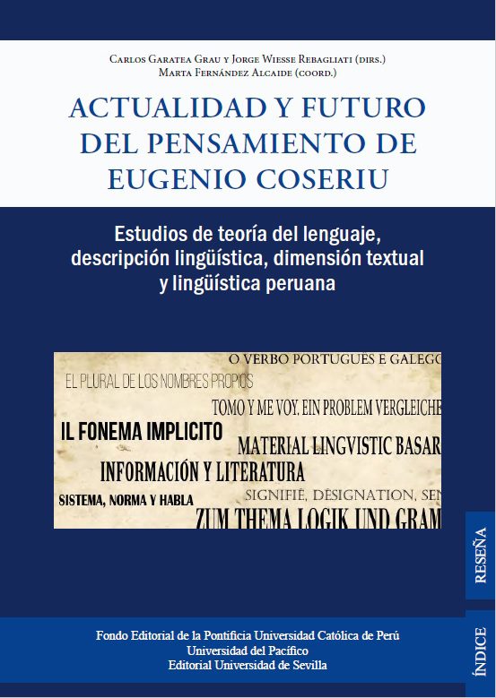Actualidad y futuro del pensamiento de Eugenio Coseriu: estudios de teoría del lenguaje, descripción lingüística, dimensión textual y lingüística peruana