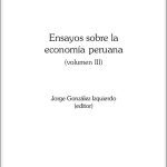 Ensayos sobre la economía peruana, v. III