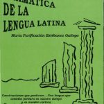 Gramática de la lengua latina: construcciones que perduran … Una lengua que también perdura en nuestro tiempo y en nuestra cultura