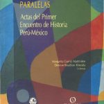 Historias paralelas: actas del primer encuentro de historia Perú-México