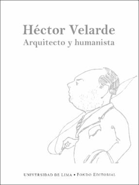 Héctor Velarde: arquitecto y humanista