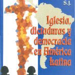 Iglesia, dictaduras y democracia en América Latina