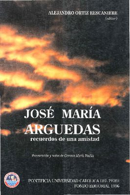 José María Arguedas, recuerdos de una amistad