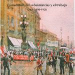 La multitud, las subsistencias y el trabajo: Lima de 1890 a 1920