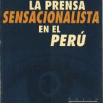 La prensa sensacionalista en el Perú